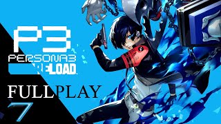 Persona 3 Reload *Full Play 7* @SMiTHEROONS