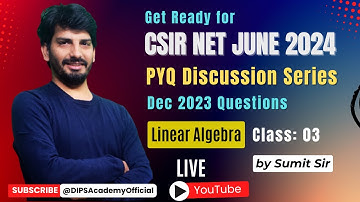 Get Ready for CSIR NET June 2024 Exam with PYQ Discussion Series | Linear Algebra by Sumit Sir