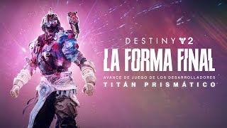 Destiny 2: La Forma Final | Avance de juego de los desarrolladores de titán prismático [MX]