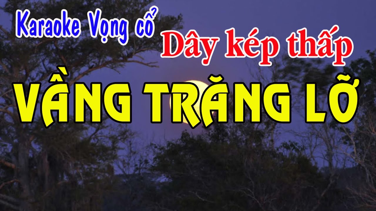 Karaoke vọng cổ VẦNG TRĂNG LỠ - DÂY KÉP THẤP