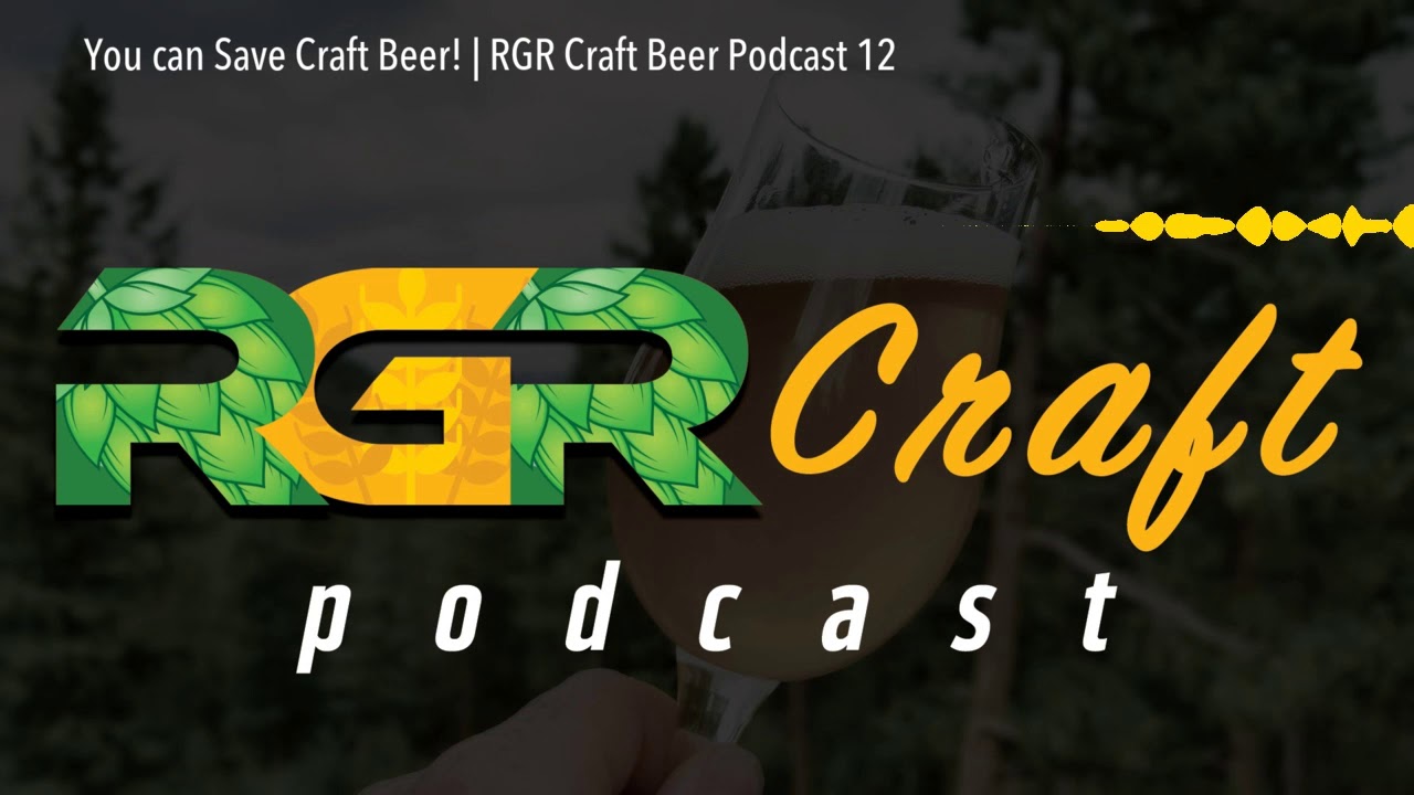 Save Craft Beer! Small Breweries battle Outbreak | RGR Craft Beer Podcast