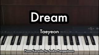 Dream - Taeyeon | Piano Karaoke by Andre Panggabean