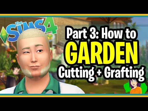Sims 4 – Gardening – Part 3 Cutting and Grafting