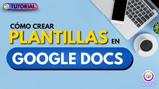 Creating templates in Google Docs: Customize your documents