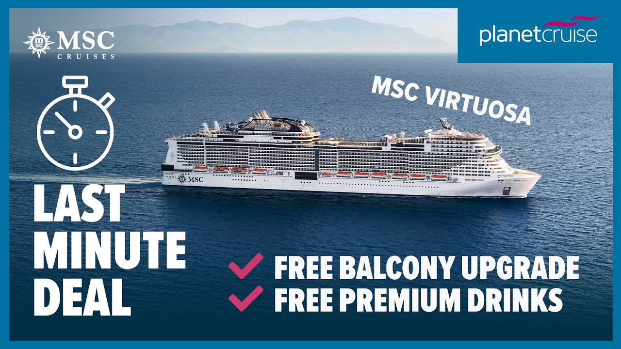 LAST MINUTE MSC Virtuosa Cruise! | FREE Balcony upgrade + FREE Premium ...