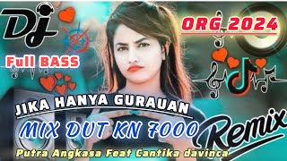 JIKA HANYA GURAUAN ( PUTRA ANGKASA FEAT CANTIKA DAVINCA ) SLOW REMIX KN 7000 ORG 2024