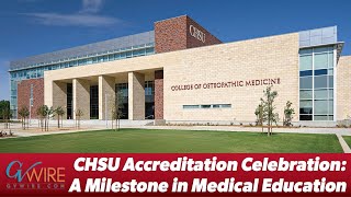 CHSU Celebrates Accreditation Milestone: A New Era for Medical Education in the Central Valley