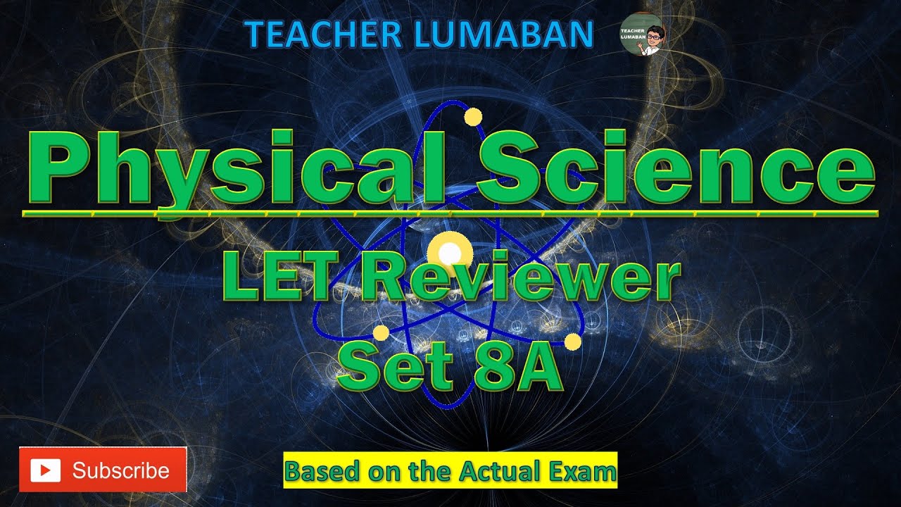 Physical Science LET Reviewer SET 8A | Teacher Lumaban