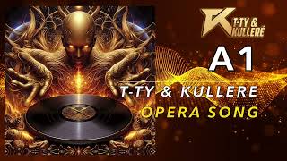 [A1] T-TY & KULLERE - OPERA SONG [PUREWASTTERX]