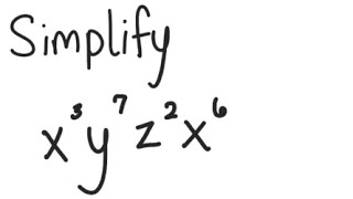 Exponents: Simplify x^3 y^7 z^2 x^6