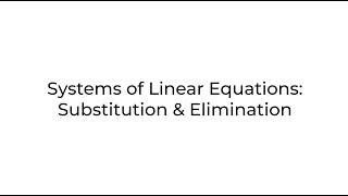 Solving Systems of Linear Equations via Substitution and the Elimination Method