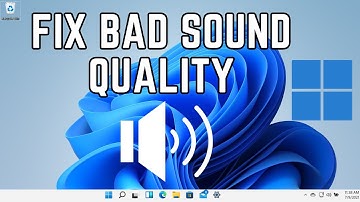 How to Fix Windows 11 Bad Sound Quality Problem