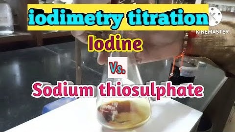 iodimetry titration || Titration of iodine with sodium thiosulphate