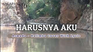 HARUSNYA AKU - ARMADA (With Lyric) | Kalimba Cover