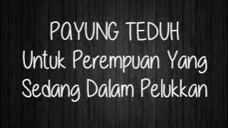 Payung Teduh - Untuk Perempuan Yang Sedang Dalam Pelukan (Lirik)