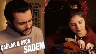 Çağlar & Ayça Uğurlu - Sadem (Soner Sarıkabadayı - Cover)