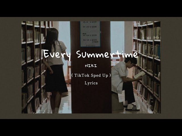 NIKI - Every Summertime ( TikTok Sped Up + Lyrics ) class=