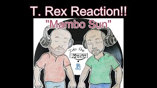 T. REX - "Mambo Sun" - REACTION! - Subscriber Request Special