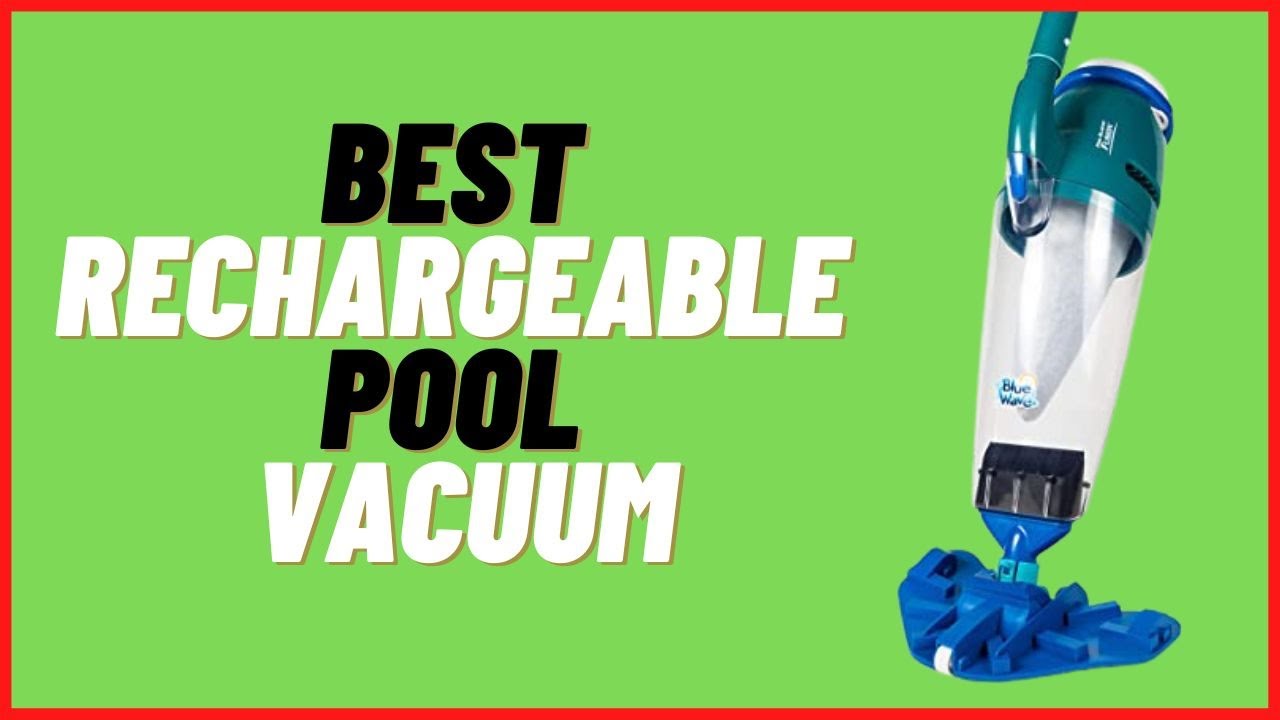 The 5 Best Rechargeable Pool Vacuum Cleaners YouTube