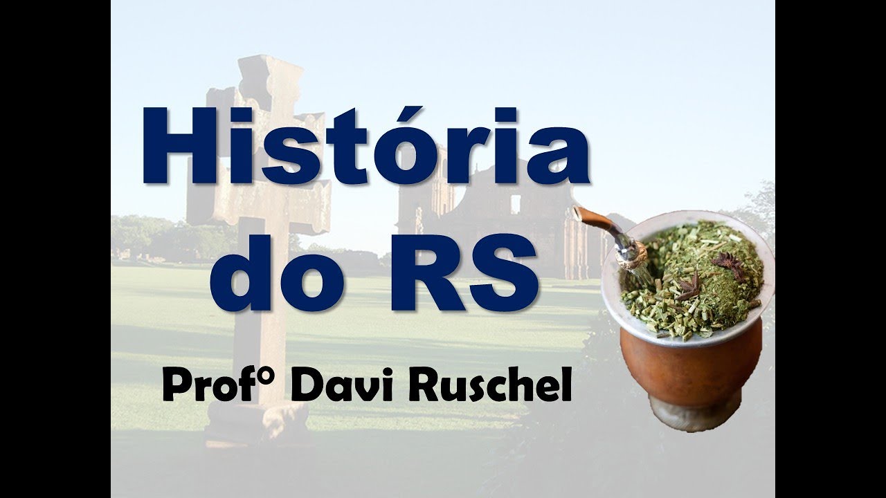 História do Rio Grande do Sul - Professor Davi Ruschel