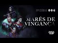 Tormenta20 | Episódio 006 | Marés de Vingança Parte 1 | Interlúdio Aquilla