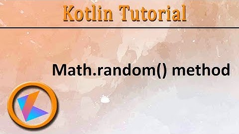 #237 Kotlin Tutorial | Math.random()
