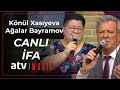 Könül Xasıyeva &amp; Ağalar Bayramov - CANLI İFA