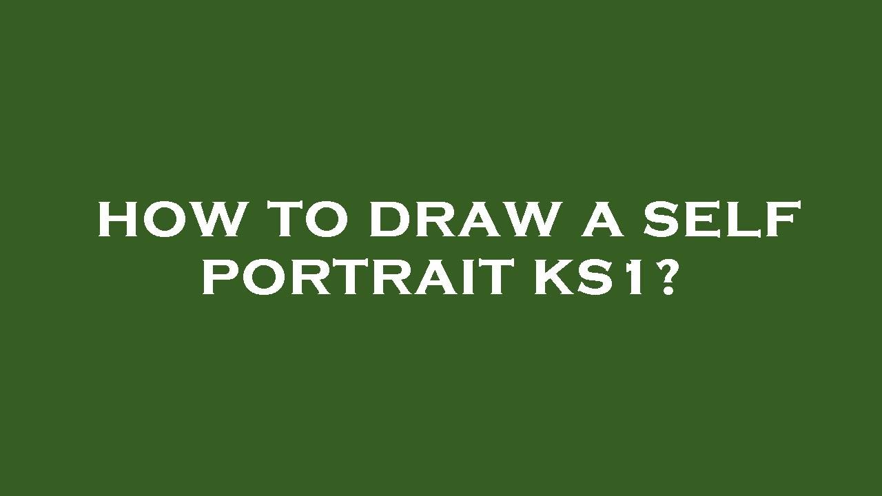 How to draw a self portrait ks1? YouTube