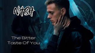 NASH - The Bitter Taste Of You
