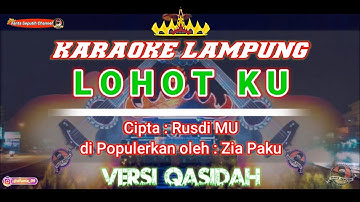 Karaoke Lampung " LOHOT KU " Zia paku, Cipta : Rusdi MU. Versi Qasidah || Fanta Seputih