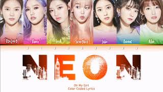 OH MY GIRL (오마이걸) - Neon Lyrics (Han/Rom/Eng/Color Coded/Lyrics/가사)