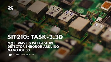 SIT210 Task 3.3D – MQTT Wave & Pat Detector (Arduino Nano 33 IoT Demo), Embedded Systems