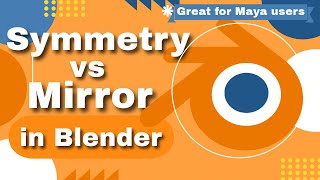 How/When to use Symmetry vs. Mirror in Blender