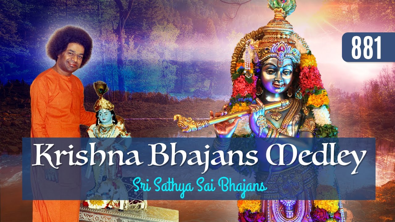 881   Krishna Bhajans Medley  Must Listen  Sri Sathya Sai Bhajans