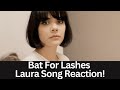 Bat For Lashes Reaction - Laura Song Reaction!