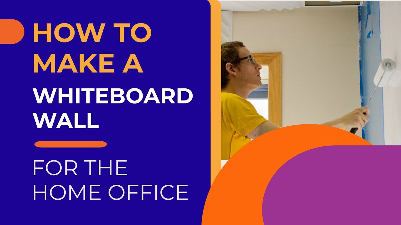 HOW TO MAKE A WHITEBOARD WALL FOR THE HOME OFFICE 