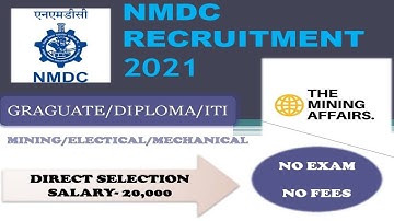 NMDC RECRUITMENT 2021| MINING| ELECTRICAL| MECHANICAL| DIRECT SELECTION/ LATEST MINING JOBS 2021