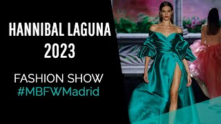 Desfile HANNIBAL LAGUNA 2023  Fashion Show  MBFWMadrid 2022