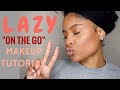 LAZY "ON THE GO"  5 MINUTE MAKEUP TUTORIAL