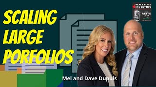 Secrets and Strategies for Scaling a Large Portfolio with Power Couple Mel and Dave Dupuis