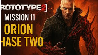 Prototype 2 Walkthrough - Mission 11 - Orion Phase Two