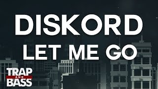 DISKORD - Let Me Go