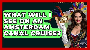 What Will I See On An Amsterdam Canal Cruise? - Exploring The Benelux