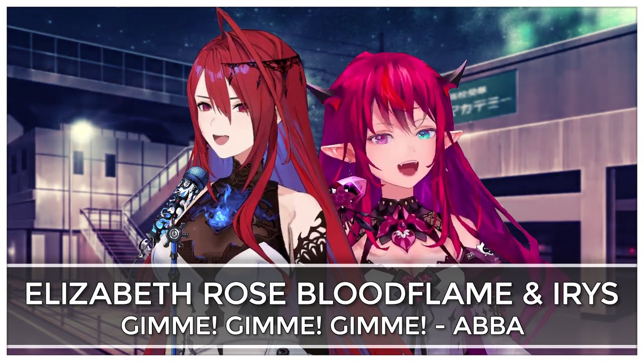 Gimme! Gimme! Gimme! (Mashup Edit/Duet Mix) - Elizabeth Rose Bloodflame & IRyS