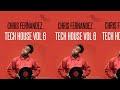 Tech  house  vol 6 chris fernandez