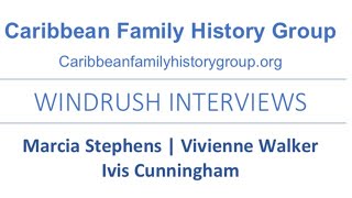 Windrush Interviews with The Caribbean Family History Group: compilation