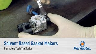 Solvent Based Gasket Makers: Permatex Tech Tip Series