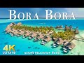 FLYING OVER BORA BORA (4K UHD) Amazing Beautiful Nature Scenery &amp; Relaxing Music - 4K Video Ultra HD