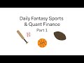 Creating a Daily Fantasy Sports Algorithm Using Quantitative Finance, Pt. 1: Intro to DFS image