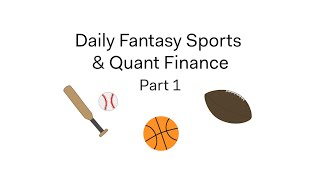 Creating a Daily Fantasy Sports Algorithm Using Quantitative Finance, Pt. 1: Intro to DFS image